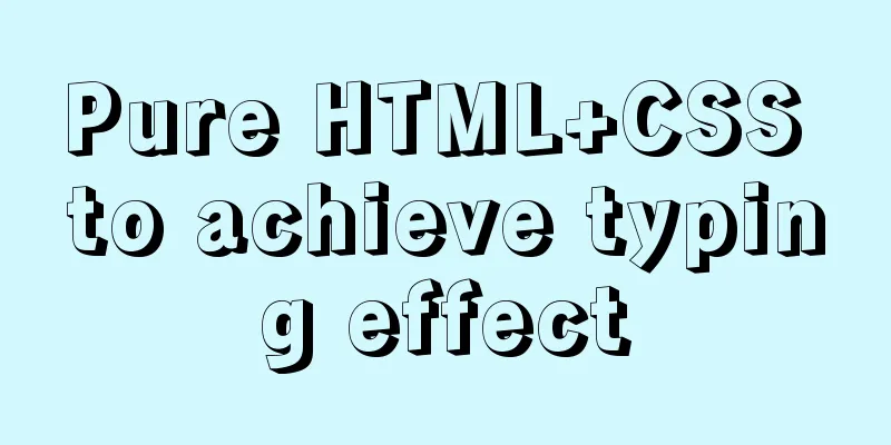 Pure HTML+CSS to achieve typing effect