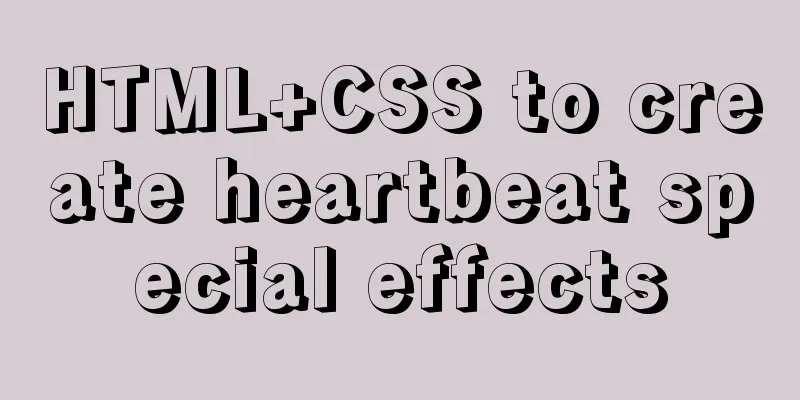 HTML+CSS to create heartbeat special effects