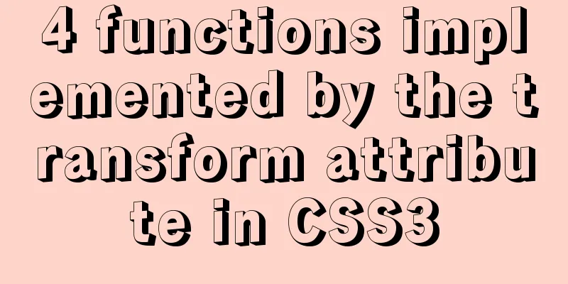 4 functions implemented by the transform attribute in CSS3