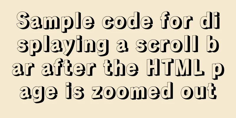 Sample code for displaying a scroll bar after the HTML page is zoomed out