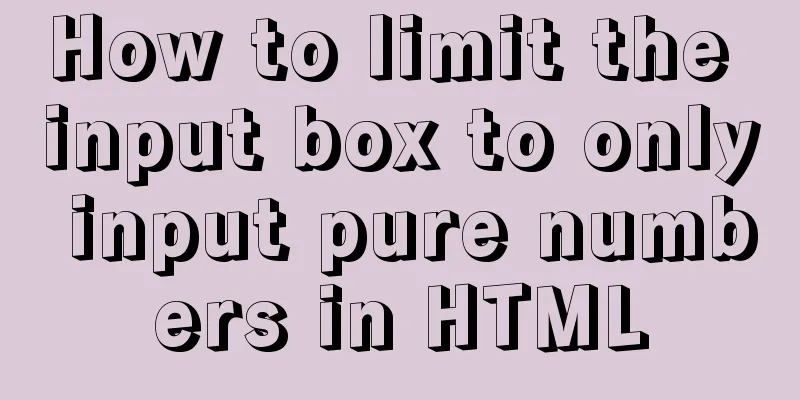 How to limit the input box to only input pure numbers in HTML