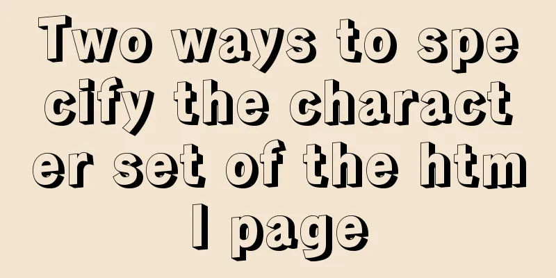 Two ways to specify the character set of the html page