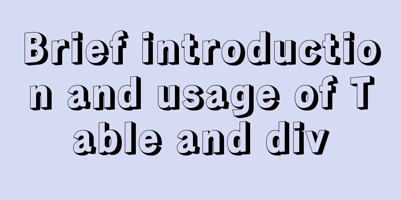 Brief introduction and usage of Table and div