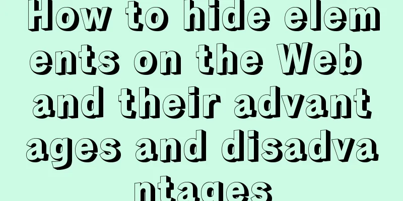 How to hide elements on the Web and their advantages and disadvantages