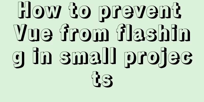 How to prevent Vue from flashing in small projects
