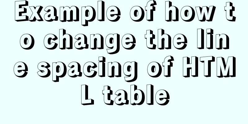 Example of how to change the line spacing of HTML table