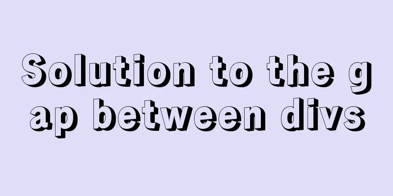 Solution to the gap between divs