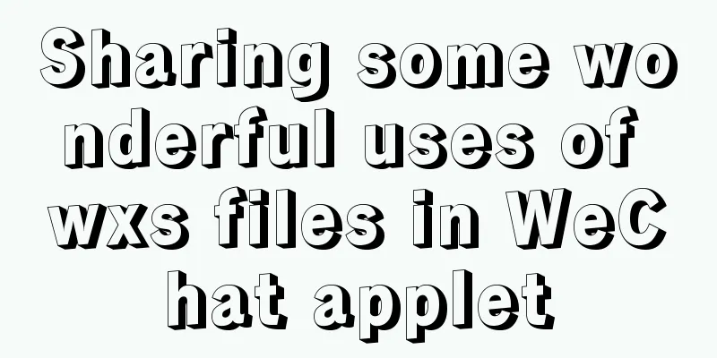 Sharing some wonderful uses of wxs files in WeChat applet