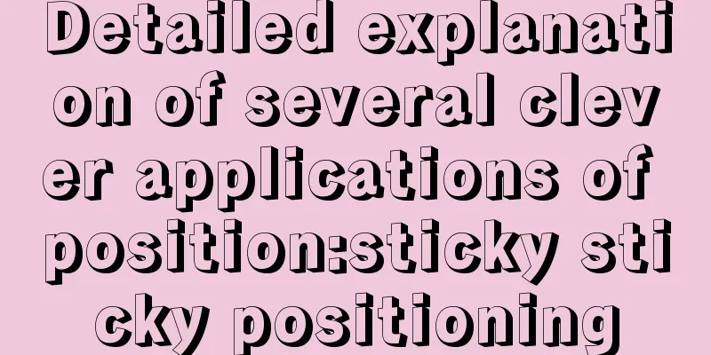 Detailed explanation of several clever applications of position:sticky sticky positioning