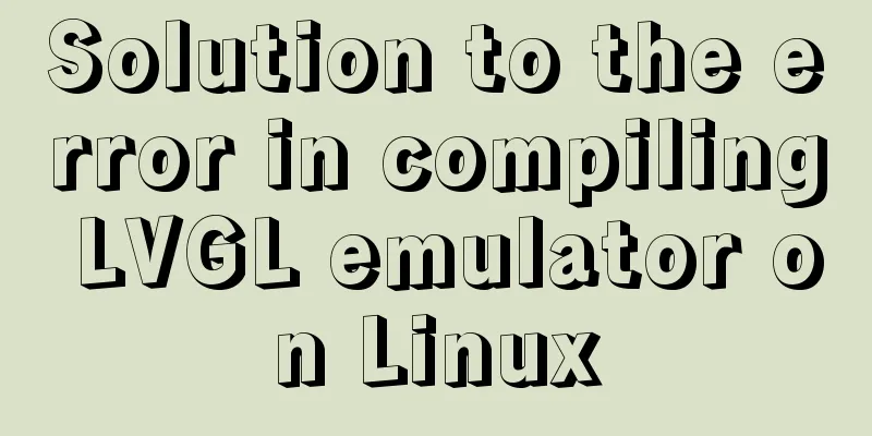Solution to the error in compiling LVGL emulator on Linux