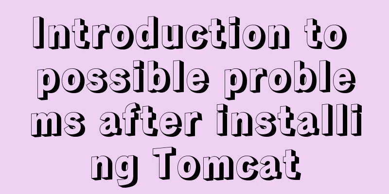 Introduction to possible problems after installing Tomcat