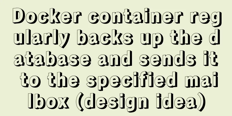 Docker container regularly backs up the database and sends it to the specified mailbox (design idea)