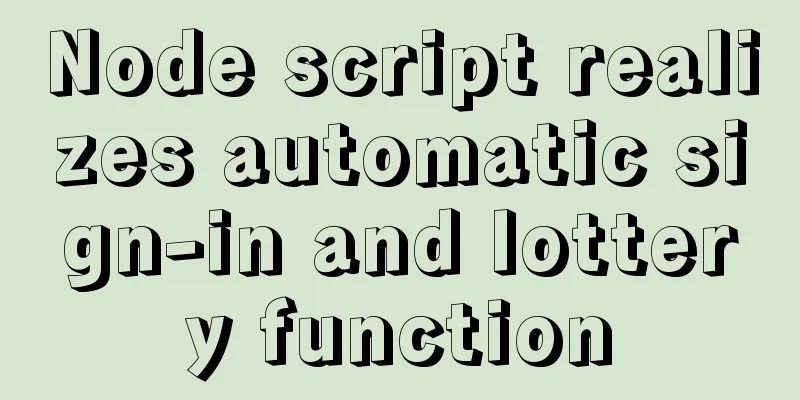 Node script realizes automatic sign-in and lottery function