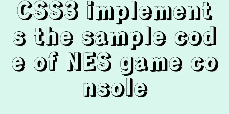 CSS3 implements the sample code of NES game console