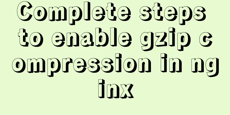 Complete steps to enable gzip compression in nginx