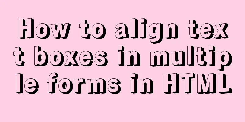 How to align text boxes in multiple forms in HTML