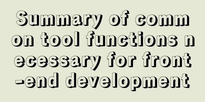 Summary of common tool functions necessary for front-end development