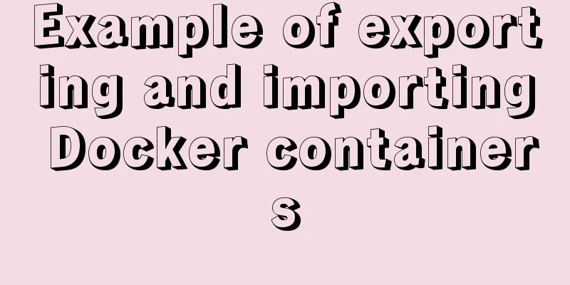 Example of exporting and importing Docker containers