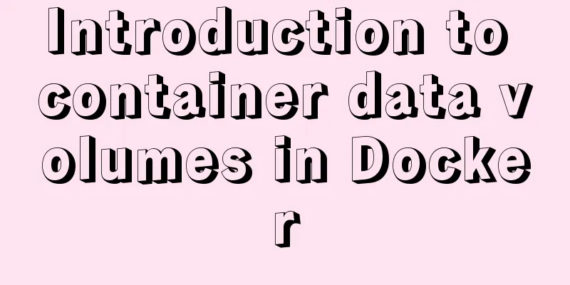 Introduction to container data volumes in Docker