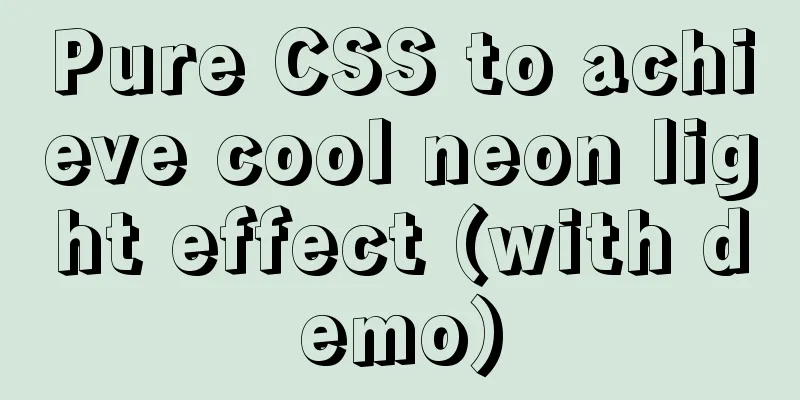 Pure CSS to achieve cool neon light effect (with demo)