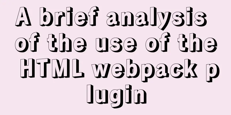 A brief analysis of the use of the HTML webpack plugin