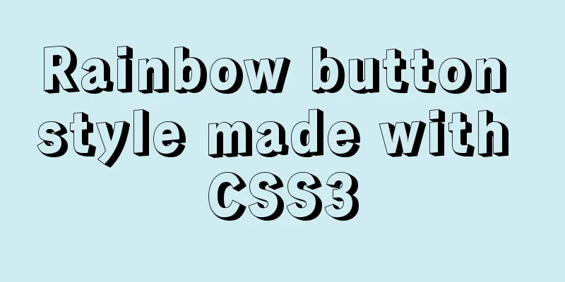 Rainbow button style made with CSS3