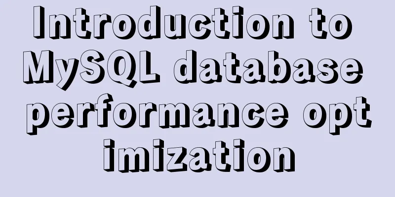 Introduction to MySQL database performance optimization