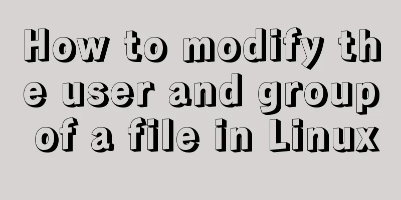 How to modify the user and group of a file in Linux