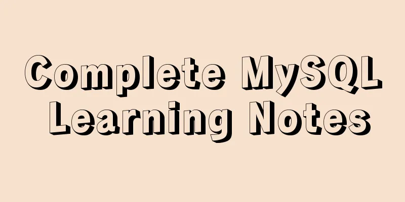 Complete MySQL Learning Notes