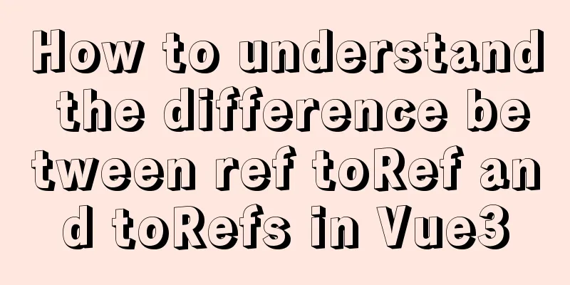 How to understand the difference between ref toRef and toRefs in Vue3
