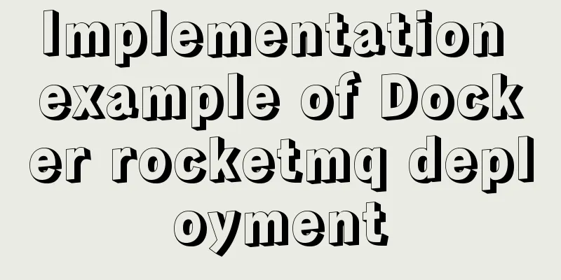 Implementation example of Docker rocketmq deployment