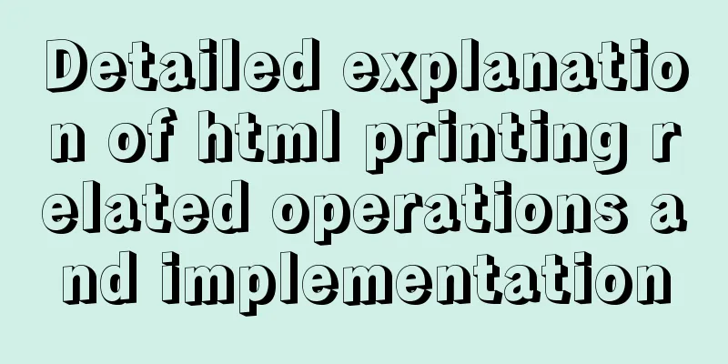 Detailed explanation of html printing related operations and implementation
