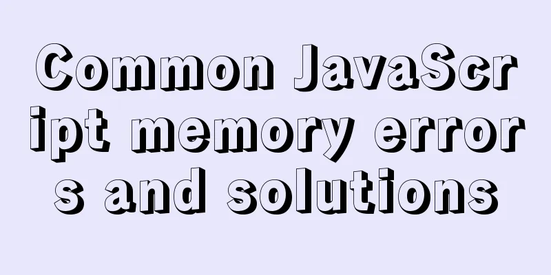 Common JavaScript memory errors and solutions