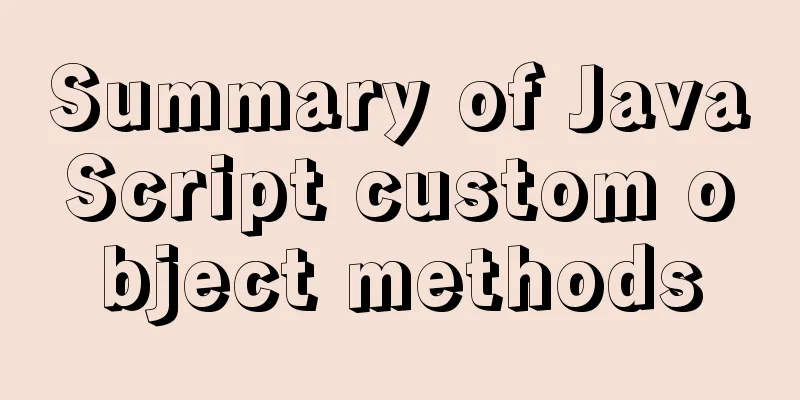 Summary of JavaScript custom object methods