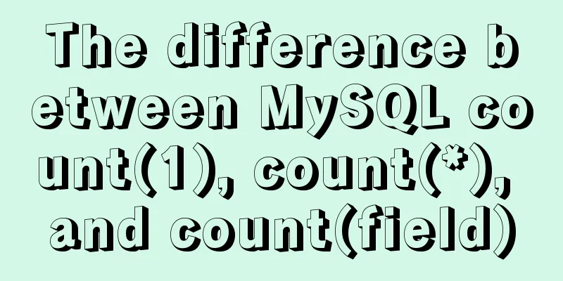 The difference between MySQL count(1), count(*), and count(field)