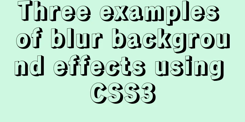 Three examples of blur background effects using CSS3