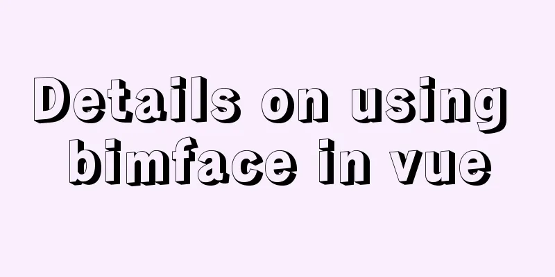 Details on using bimface in vue