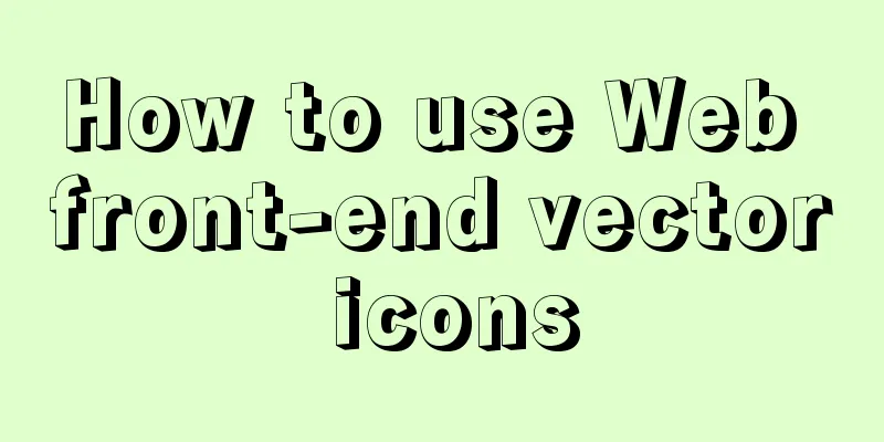 How to use Web front-end vector icons