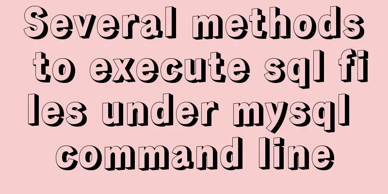 Several methods to execute sql files under mysql command line