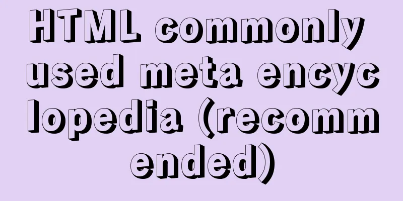 HTML commonly used meta encyclopedia (recommended)
