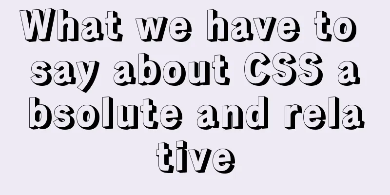 What we have to say about CSS absolute and relative