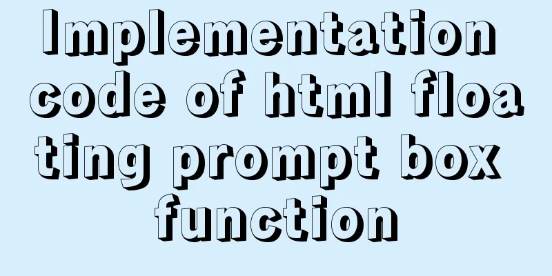 Implementation code of html floating prompt box function