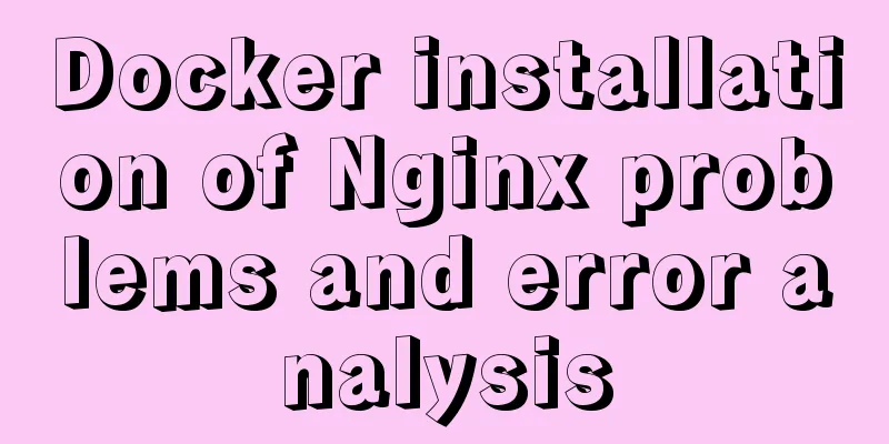 Docker installation of Nginx problems and error analysis