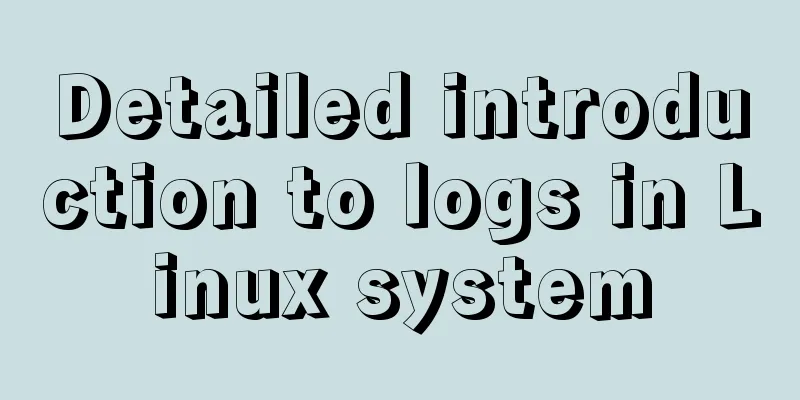 Detailed introduction to logs in Linux system