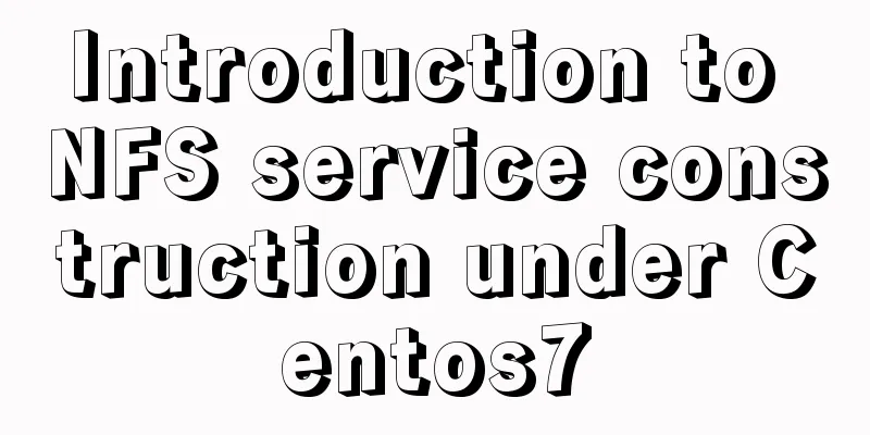 Introduction to NFS service construction under Centos7