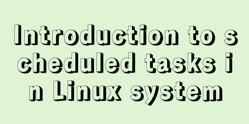 Introduction to scheduled tasks in Linux system