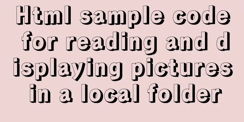 Html sample code for reading and displaying pictures in a local folder