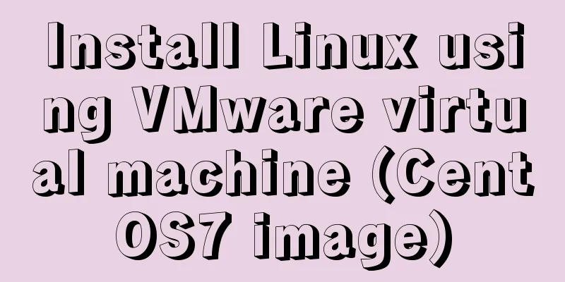 Install Linux using VMware virtual machine (CentOS7 image)