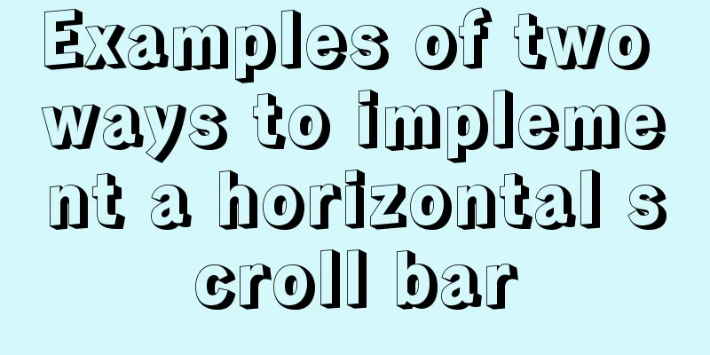 Examples of two ways to implement a horizontal scroll bar