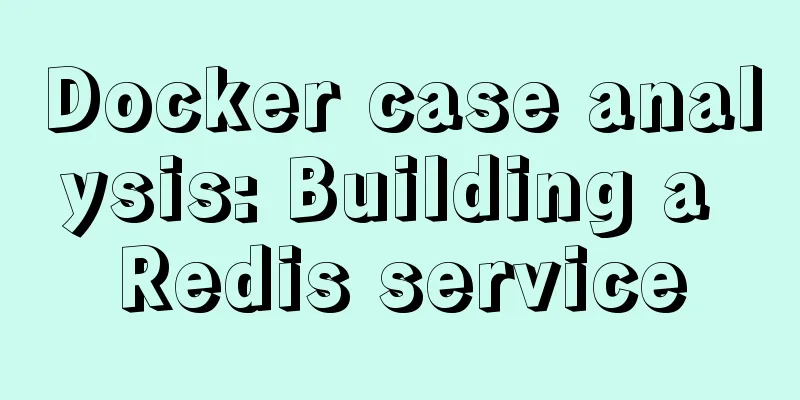 Docker case analysis: Building a Redis service